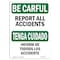 Signmission OSHA BE CAREFUL Sign, Report All Accidents, 10in X 7in Rigid Plastic, OS-BC-P-710-L-10037 OS-BC-P-710-L-10037 - alternate 1